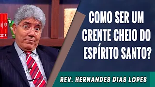 064 - Como Ser Um Crente Cheio Do Espirito Santo? - Hernandes Dias Lopes