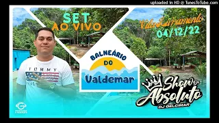 DJ GELCIMAR AO VIVO NO BALNEARIO DO VALDEMAR - 04.12.22