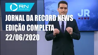 Jornal da Record News - 22/06/2020