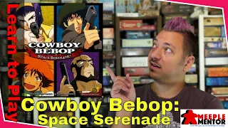 Learn to Play Cowboy Bebop: Space Serenade Board Game (and solo)