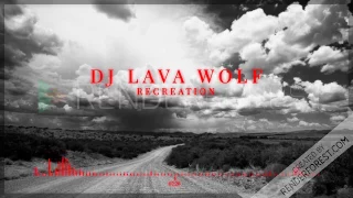 DJ Lava Wolf-Recreation (FREE!!!)