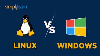 Linux VS Windows | Is Linux Better Than Windows ? | Which Is Better Windows Or Linux | Simplilearn