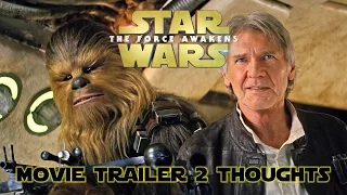 Star Wars: Episode VII - The Force Awakens Trailer #2 Reaction and Thoughts