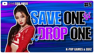SAVE ONE DROP ONE #5 | K-Pop Games & Quiz