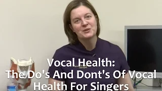 Do's and Dont's of Vocal Health for Singers