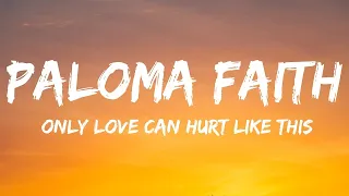 Paloma Faith - Only Love Can Hurt Like This (Lyrics)  | 1 Hour Version