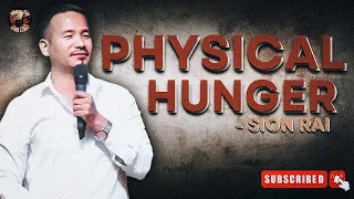 शारीरिक भोक | PHYSICAL HUNGER | SION RAI #joshuahimalayas