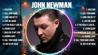 John Newman Greatest Hits Full Album ▶️ Full Album ▶️ Top 10 Hits of All Time