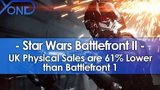 Battlefront 2's UK Physical Sales are 61% Lower than Battlefront 1