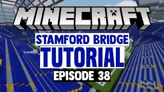 Minecraft Stadium Builds: Stamford Bridge [38] Outside