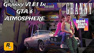 Granny V1.8.1 In Grand Theft Auto VI Atmosphere