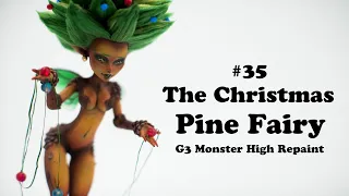 The Christmas Pine Fairy - I turned a G3 Monster High doll into the most festive fairy ever!