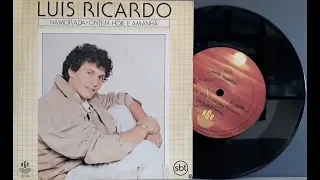 Luis Ricardo - Namorada / Ontem, Hoje e Amanhã - (Compacto Completo - 1984) - Baú Musical