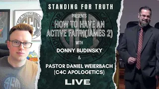 How to Have an Active Faith (James 2) | With Pastor Daniel Weierbach (C4C Apologetics)