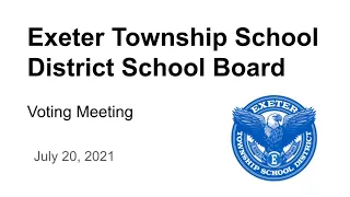 Exeter Township School Board: Voting Meeting for July 20, 2021