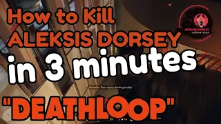 DEATHLOOP - How to kill ALEKSIS DORSEY quickly - Get the Karnesis Slab