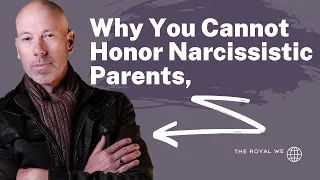 Stop Honoring Your Narcissistic Father Or Narcissistic Mother