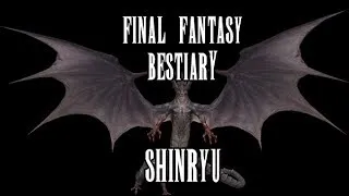 Final Fantasy Bestiary - Shinryu