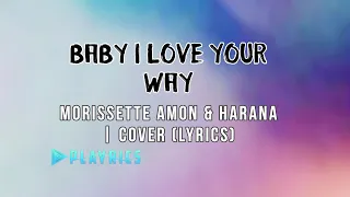 Baby I love Your Way - Morissette Amon & Harana | Lyrics Cover