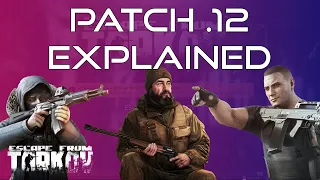 Patch .12 Explained! - Ultimate Escape From Tarkov Beginners Guide