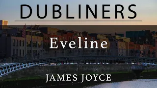 Dubliners #4 "Eveline" by James Joyce