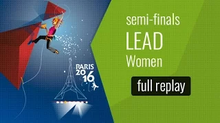 IFSC World Championships Paris 2016 - Lead - Semi-Finals - Women