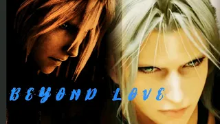 Sephiroth x Cloud (Beyond Love) AMV