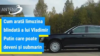 Cum arată limuzina blindată a lui Vladimir Putin care poate deveni și submarin