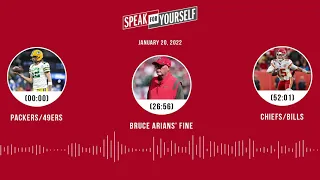 Packers/49ers, Bruce Arians' fine, Chiefs/Bills | SPEAK FOR YOURSELF audio podcast (1.20.22)