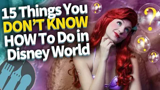 15 Things You Don't Know How To Do in Disney World!