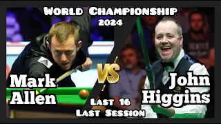 Mark Allen vs John Higgins - World Championship Snooker 2024 - Last 16 - Last Session Live