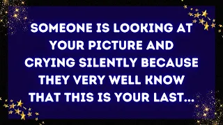 God message: Someone is looking at your picture and crying silently because they very✝️God Miracles