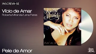 Roberta Miranda - Vício de Amar - Pele de Amor - [Áudio Oficial]