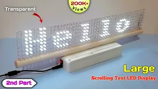 How to Make Large Scrolling Text Display at Home ( 2nd Part ) | Transparent LED Matrix Display