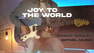 Joy To The World - Jeremy Riddle | Bethel Music | Electric Guitar Playthrough (4K)