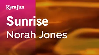Sunrise - Norah Jones | Karaoke Version | KaraFun