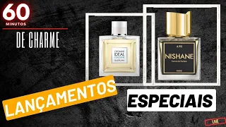 60 MINUTOS DE CHARME - LANÇAMENTOS ESPECIAIS NA PERFUMARIA