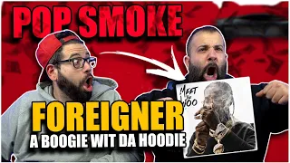 GRRRRRR!!! POP SMOKE - FOREIGNER ft. A Boogie Wit Da Hoodie *REACTION!!