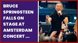 BRUCE SPRINGSTEEN FALLS ON STAGE AT AMSTERDAM CONCERT  CNN