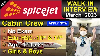 Job : SpiceJet Airlines | Cabin Crew Walk-in Interview | March 2023 | HSC (10+2) | Girls & Boys