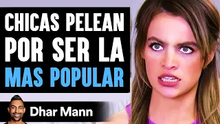 Chicas Pelean Por Ser La Mas Popular | Dhar Mann Studios