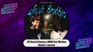 30 Deep Grimeyy & NWM Cee Murdaa - "Dinner's Served" (Splash Brothers 2)