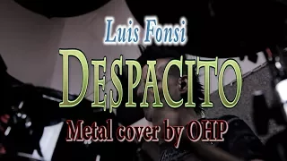 Despacito - Luis Fonsi (METAL cover by OHP)