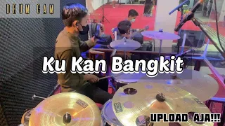 Ku Kan Bangkit / Mari Kita Semua  - Drum Cam