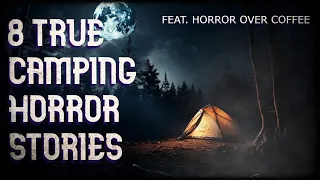 8 true camping horror stories (feat. Horror Over Coffee)