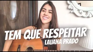 Tem Que Respeitar - Lauana Prado ( Ana Laura Cover )