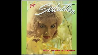 Seduction  -  Bill Irwin & Group (FULL ALBUM)