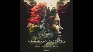 Ovnimoon & SHarmatix - When You Smile I Smile