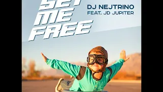 DJ Nejtrino feat JD Jupiter - Set Me Free