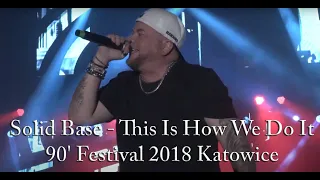 Solid Base  - This Is How We Do It ( 90' Festival 2018 Katowice)